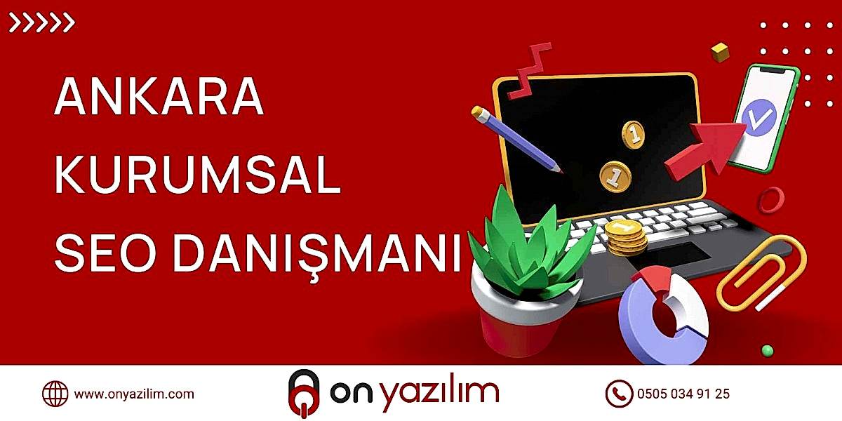 Ankara Kurumsal SEO Danışmanı 